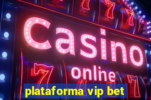 plataforma vip bet